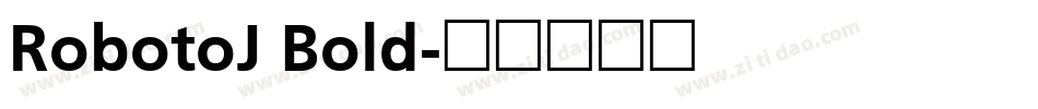 RobotoJ Bold字体转换